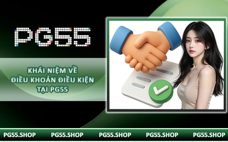 Khái niệm về điều khoản điều kiện tại PG55