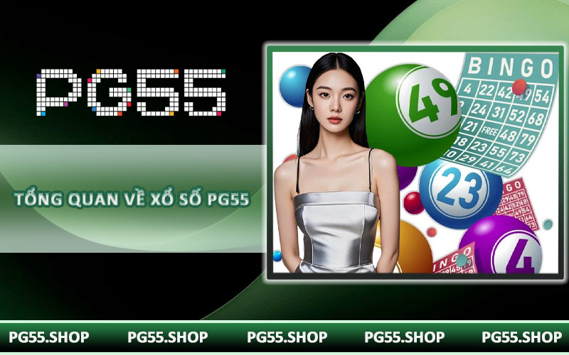Tổng quan về xổ số PG55